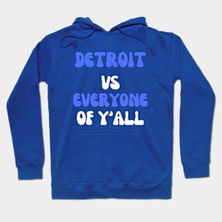 DERTOIT VS EVERYONE OF Y'ALL Hoodie